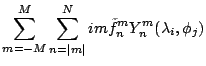 $\displaystyle \sum_{m=-M}^M
\sum_{n=\vert m\vert}^N im \tilde{f}_n^m
Y_n^m (\lambda_i,\phi_j)$