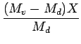$\displaystyle \frac{(M_{v} - M_{d}) X}{M_{d}}$