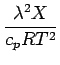 $\displaystyle \frac{ \lambda^{2} X}{ c_{p} R T^{2} }$