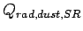 $\displaystyle Q_{rad,dust,SR}$