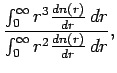 $\displaystyle \frac{\int _{0}^{\infty}r ^{3}\DD{n(r)}{r}\Dd r}
{\int _{0}^{\infty}r ^{2}\DD{n(r)}{r} \Dd r},$