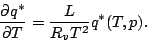 \begin{displaymath}
\DP{q^*}{T} = \frac{L}{R_v T^2} q^*(T,p) .
\end{displaymath}