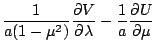 $\displaystyle \frac{1}{a ( 1-\mu^{2} ) }
\frac{\partial V}{\partial \lambda}
- \frac{1}{a} \frac{\partial U}{\partial \mu}$