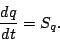 \begin{displaymath}
\DD{q}{t} = S_q.
\end{displaymath}