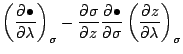 $\displaystyle \left( \DP{\bullet}{\lambda} \right)_{\sigma}
- \DP{\sigma}{z} \DP{\bullet}{\sigma}
\left( \DP{z}{\lambda} \right)_{\sigma}$