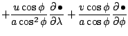 $\displaystyle + \frac{u \cos \phi }{a \cos^2 \phi}\DP{\bullet}{\lambda}
+ \frac{v \cos \phi }{a \cos \phi } \DP{\bullet}{\phi}$