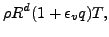 $\displaystyle \rho R^d ( 1 + \epsilon_v q ) T,$