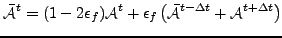 $\displaystyle \bar{\cal A}^{t} = ( 1-2 \epsilon_f ) {\cal A}^{t} + \epsilon_f \left( \bar{\cal A}^{t-\Delta t} + {\cal A}^{t+\Delta t} \right)$