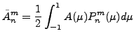 $\displaystyle \tilde{A}_n^m = \frac{1}{2} \int_{-1}^1 A(\mu) P_n^m(\mu) d \mu$