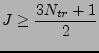 $ {\displaystyle J \ge \frac{3N_{tr}+1}{2} }$