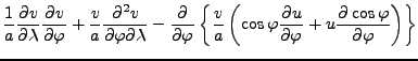 $\displaystyle \frac{1}{a} \DP{v}{\lambda} \DP{v}{\varphi} + \frac{v}{a} \DP{{}^...
...t( \cos \varphi \DP{u}{\varphi} + u \DP{\cos \varphi}{\varphi} \right) \right\}$