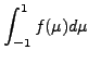 $\displaystyle \int_{-1}^{1} f(\mu) d \mu$