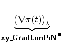 $\displaystyle \underbrace{\left(\nabla \pi (t)\right)_{\lambda}}_{ \mbox{{\cmssbx xy\_GradLonPiN}}^{\mbox{$\bullet$}} }$