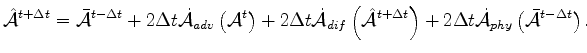 $\displaystyle \hat{\cal A}^{t+\Delta t} = \bar{\cal A}^{t-\Delta t} + 2 \Delta ...
...ight) + 2 \Delta t \dot{\cal A}_{phy}\left( \bar{\cal A}^{t-\Delta t} \right) .$