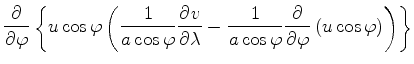 $\displaystyle \DP{}{\varphi} \left\{ u \cos \varphi \left( \frac{1}{a \cos \var...
...}{a \cos \varphi} \DP{}{\varphi} \left( u \cos \varphi \right) \right) \right\}$