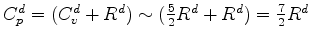 $ C_p^d = ( C_v^d+R^d ) \sim ( \frac{5}{2}R^d +R^d ) =
\frac{7}{2} R^d $