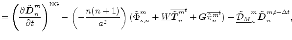 $\displaystyle = \left( \DP{\tilde{\Dvect{D}}^{m}_{n}}{t} \right)^{\rm NG} - \le...
...\underline{ \tilde{\cal D}_{M} }_{n}^{m} \tilde{\Dvect{D}}^{m,t+\Delta t}_{n} ,$