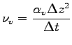 $\displaystyle \nu_{v} = \frac{\alpha_{v} \Delta z^{2}}{\Delta t}$