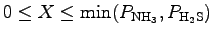 $\displaystyle 0 \leq X \leq {\rm min}(P_{\rm NH_{3}}, P_{\rm H_{2}S})$