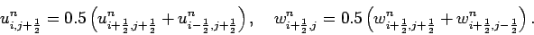 \begin{displaymath}
u_{i,j+\frac{1}{2}}^{n} =
0.5\left(u_{i+\frac{1}{2},j+\fra...
...rac{1}{2}}^{n} +
w_{i+\frac{1}{2},j-\frac{1}{2}}^{n}\right).
\end{displaymath}