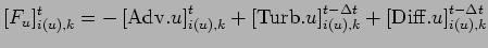 $\displaystyle [F_{u}]_{i(u),k}^{t} =
- \left[{\rm Adv}.{u}\right]_{i(u),k}^{t}
...
...ht]_{i(u),k}^{t - \Delta t}
+ \left[{\rm Diff}.u\right]_{i(u),k}^{t - \Delta t}$