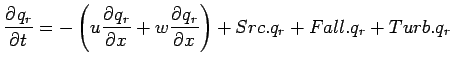 $\displaystyle \DP{q_{r}}{t}
= - \left(
u\DP{q_{r}}{x}
+ w\DP{q_{r}}{x}
\right)
+ Src.q_{r} + Fall.q_{r} + Turb.q_{r}$