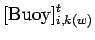 $\displaystyle [{\rm Buoy}]^{t}_{i,k(w)}$