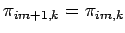 $\displaystyle \pi_{im+1,k} = \pi_{im,k}$