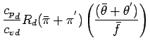 $\displaystyle \frac{{c_{p}}_{d}}{{c_{v}}_{d}} R_{d} (\bar{\pi} + \pi^{'})
\left( \frac{(\bar{\theta} + \theta^{'})}{\bar{f}} \right)$