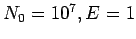 $N_{0}=10^{7}, E=1$