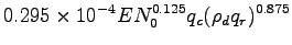 $\displaystyle 0.295 \times 10^{-4}E N_{0}^{0.125}
q_{c}(\rho _{d}q_{r})^{0.875}$