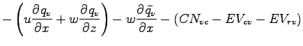 $\displaystyle - \left( u \DP{q_{v}}{x} + w \DP{q_{v}}{z} \right)
- w\DP{\bar{q_{v}}}{x}
- \left( CN_{vc} - EV_{cv} - EV_{rv} \right)$