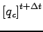 $\displaystyle \left[ q_{c} \right]^{t + \Delta t}$