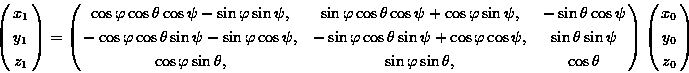 \begin{displaymath}\pmatrix{ x_1 \cr y_1 \cr z_1 } =\pmatrix{ \cos\varphi \cos...... \sin\theta, &\cos\theta }\pmatrix{ x_0 \cr y_0 \cr z_0 }\end{displaymath}