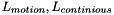 $ L_{motion}, L_{continious} $