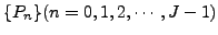 $ \{ P_n \}(n=0,1,2,\cdots,J-1) $