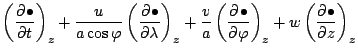 $\displaystyle \left( \DP{\bullet}{t} \right)_z
+ \frac{u}{a \cos \varphi} \left...
...{a} \left( \DP{\bullet}{\varphi} \right)_z
+ w \left( \DP{\bullet}{z} \right)_z$