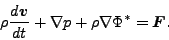 \begin{displaymath}
\rho \DD{\Dvect{v}}{t}
+ \Dgrad p
+ \rho \Dgrad \Phi^*
= \Dvect{F}.
\end{displaymath}