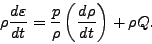 \begin{displaymath}
\rho \DD{\varepsilon}{t}
= \frac{p}{\rho} \left( \DD{\rho}{t} \right)
+ \rho Q.
\end{displaymath}