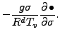 $\displaystyle - \frac{g \sigma}{R^d T_v} \DP{\bullet}{\sigma}.$