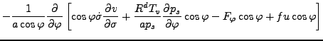 $\displaystyle - \frac{1}{a \cos \varphi} \DP{}{\varphi}
\left[ \cos \varphi \do...
..._s}{\varphi} \cos \varphi
- F_{\varphi} \cos \varphi + f u \cos \varphi \right]$