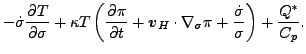 $\displaystyle - \dot{\sigma}
\DP{T}{\sigma}
+ \kappa T \left( \DP{\pi}{t}
+ \Dv...
...bla_{\sigma} \pi
+ \frac{ \dot{\sigma} }{ \sigma }
\right)
+ \frac{Q^*}{C_{p}}.$