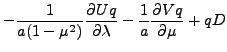 $\displaystyle - \frac{1}{a(1-\mu^{2})}
\DP{Uq}{\lambda}
- \frac{1}{a}
\DP{Vq}{\mu}
+ q D$