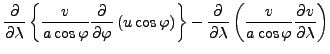 $\displaystyle \DP{}{\lambda} \left\{ \frac{v}{a \cos \varphi} \DP{}{\varphi} \l...
...ight\} - \DP{}{\lambda} \left( \frac{v}{a \cos \varphi} \DP{v}{\lambda} \right)$