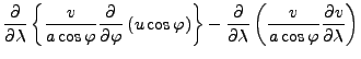 $\displaystyle \DP{}{\lambda} \left\{ \frac{v}{a \cos \varphi} \DP{}{\varphi} \l...
...ight\} - \DP{}{\lambda} \left( \frac{v}{a \cos \varphi} \DP{v}{\lambda} \right)$