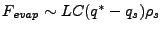 $ F_{evap} \sim L C (q^{*} - q_s) \rho_s$