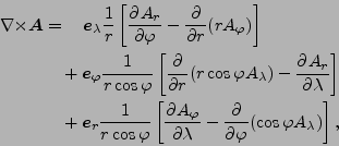 \begin{align*}\begin{split}\Drot \Dvect{A} & = \quad \Dvect{e}_{\lambda} \frac{1...
...da} - \DP{}{\varphi} (\cos \varphi A_{\lambda}) \right], \end{split}\end{align*}