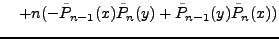 $\displaystyle \quad +n (- \tilde{P}_{n-1}(x) \tilde{P}_n(y) + \tilde{P}_{n-1}(y) \tilde{P}_n(x) )$