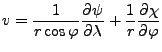 $\displaystyle v = \frac{1}{r\cos\varphi} \DP{\psi}{\lambda} + \frac{1}{r} \DP{\chi}{\varphi}$