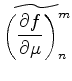 $\displaystyle \widetilde{\left(\DP{f}{\mu}\right)_n^m}$